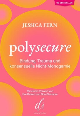 Image sur Fern, Jessica: Polysecure - Bindung, Trauma und konsensuelle Nicht-Monogamie
