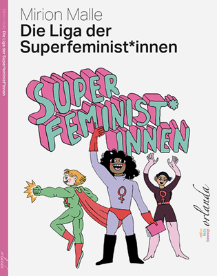 Bild von Malle, Mirion: Die Liga der Superfeminist*innen