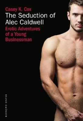 Bild von Cox, Casey K.: The seduction of Alec Caldwell