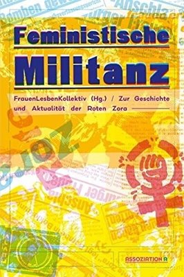 Bild von FrauenLesbenKollektiv, Hg. (Hrsg.): Feministische Militanz