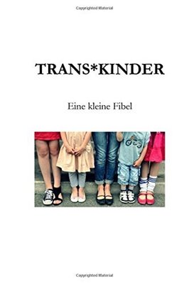 Bild von Keins, Peter: Trans*Kinder - Eine kleine Fibel