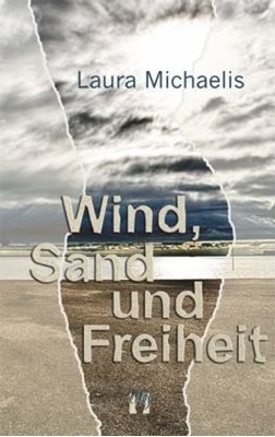 Bild von Michaelis, Laura: Wind, Sand und Freiheit