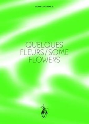 Bild von Colombe. K, Romy: Quelques Fleurs / Some Flowers