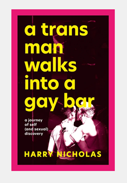 Image de Nicholas, Harry: A Trans Man Walks Into a Gay Bar