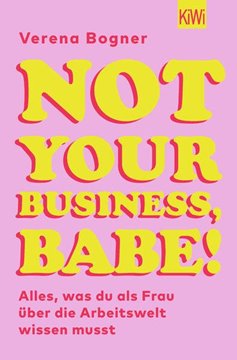 Image de Bogner, Verena: Not Your Business, Babe!