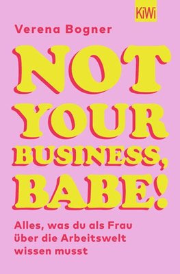 Image sur Bogner, Verena: Not Your Business, Babe!