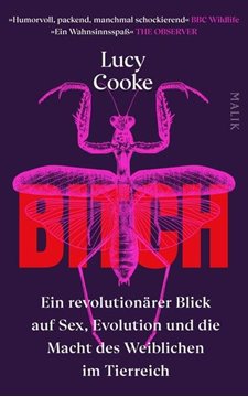 Image de Cooke, Lucy: Bitch - Ein revolutionärer Blick auf Sex, Evolution und die Macht des Weiblichen im Tierreich