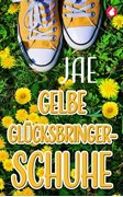 Cover-Bild zu Jae: Gelbe Glücksbringerschuhe  (eBook)