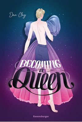 Bild von Clay, Dan: Becoming a Queen (humorvolle LGBTQ+-Romance, die mitten ins Herz geht und dort bleibt)