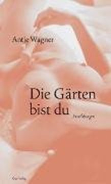 Bild von Wagner, Antje: Die Gärten bist du (eBook)