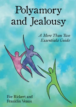 Bild von Veaux, Franklin, Rickert, Eve: Polyamory and Jealousy: A More Than Two Essentials Guide