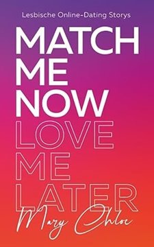 Bild von Chloe, Mary: Match Me Now, Love Me Later
