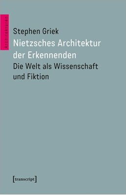 Image sur Griek, Stephen: Nietzsches Architektur der Erkennenden
