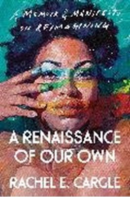 Image sur Cargle, Rachel E.: A Renaissance of Our Own