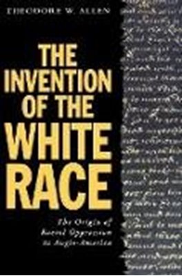 Bild von Allen, Theodore W.: The Invention of the White Race Vol II