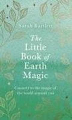 Image sur Bartlett, Sarah: The Little Book of Earth Magic