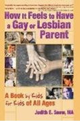 Image sur Snow, Judith E.: How It Feels to Have a Gay or Lesbian Parent
