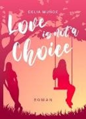 Bild von Muñoz, Delia: Love is not a Choice (eBook)