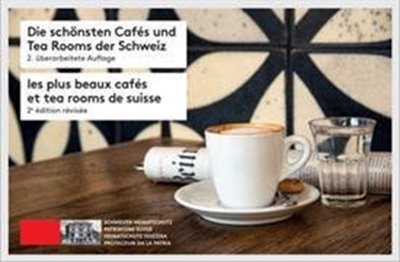 Bild von Schweizer Heimatschutz (Hrsg.): Die schönsten Cafés und Tea Rooms der Schweiz / Les plus beaux cafés et tea rooms de Suisse