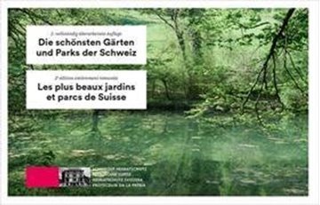 Image de Schweizer Heimatschutz (Hrsg.): Die schönsten Gärten und Parks der Schweiz / Les plus beaux jardins et parcs de Suisse