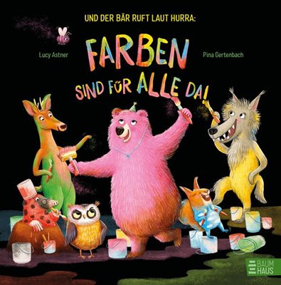 Image sur Astner, Lucy: Und der Bär ruft laut Hurra: Farben sind für alle da!