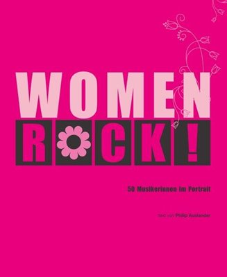 Bild von Auslander, Philip: Women Rock! 50 Musikerinnen im Portrait
