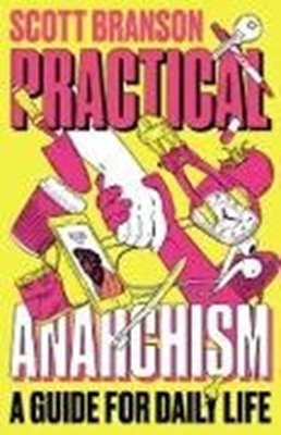 Bild von Branson, Scott: Practical Anarchism (eBook)