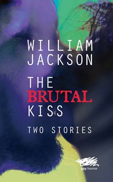 Bild von Jackson, William: The Brutal Kiss