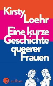 Image de Loehr, Kirsty: Eine kurze Geschichte queerer Frauen
