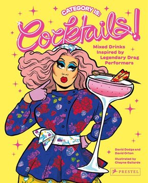Image de Dodge, David: Category Is: Cocktails! - Mixed Drinks Inspired By Legendary Drag Performers
