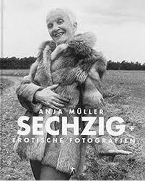 Bild von Müller, Anja: Sechzig +. Erotische Fotografien