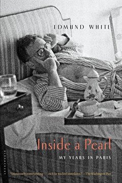 Bild von White, Edmund: Inside a Pearl: My Years in Paris