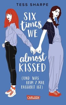 Bild von Sharpe, Tess: Six times we almost kissed (und was beim siebten Mal passiert ist)