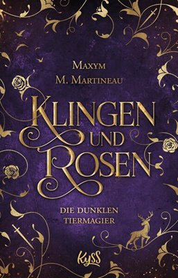 Bild von Martineau, Maxym M.: Die dunklen Tiermagier - Klingen und Rosen
