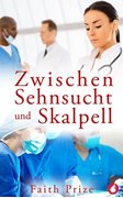 Cover-Bild zu Prize, Faith: Zwischen Sehnsucht und Skalpell (eBook)