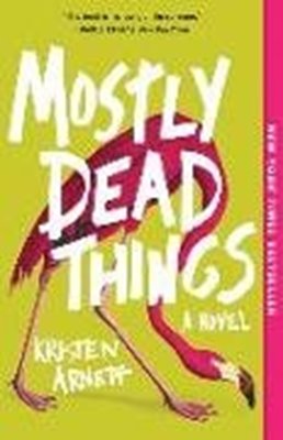 Bild von Arnett, Kristen: Mostly Dead Things