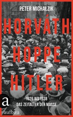 Bild von Michalzik, Peter: Horváth, Hoppe, Hitler