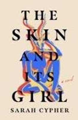 Bild von Cypher, Sarah: The Skin and Its Girl