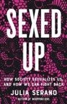 Bild von Serano, Julia: Sexed Up