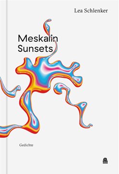 Bild von Schlenker, Lea: Meskalin Sunsets - Gedichte
