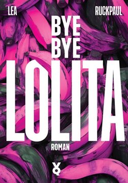 Bild von Ruckpaul, Lea: Bye Bye Lolita