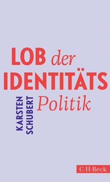 Bild von Schubert, Karsten: Lob der Identitätspolitik